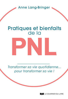 Pratiques et bienfaits de la PNL