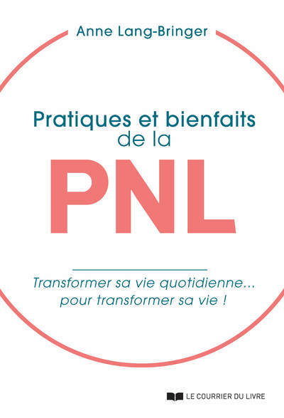 Pratiques et bienfaits de la PNL