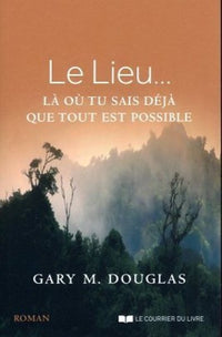 Le Lieu... Là où tu sais déjà que tout est possible