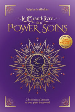 Le Grand Livre des Power Soins - 33 solutions d'urgence au trop-plein émotionnel - Format poche