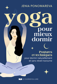 Yoga pour mieux dormir - Postures et techniques pour dormir naturellement et sans réveil nocturne