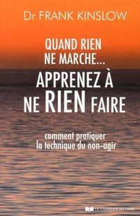 Quand rien ne marche, apprenez à ne rien faire