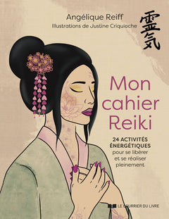 Mon cahier Reiki - 24 activités énergétiques