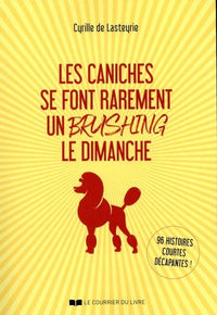Les caniches se font rarement un brushing le dimanche