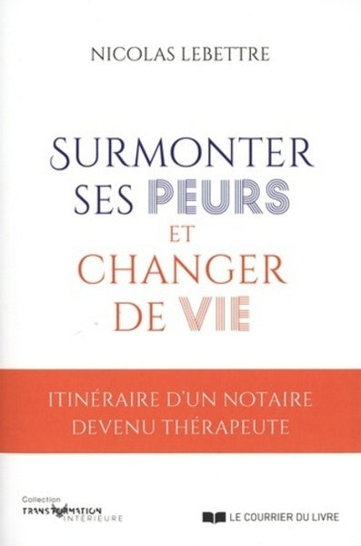Surmonter ses peurs et changer de vie