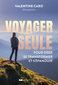 Voyager seule - Pour oser, se transformer et s'épanouir