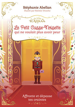 Le petit Casse-Noisette qui ne voulait plus avoir peur