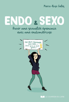 Endo & sexo - Avoir une sexualité épanouie avec une endométriose