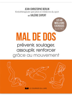 Mal de dos - Prévenir, soulager, assouplir, renforcer grâce au mouvement