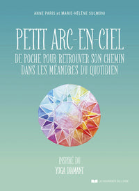 Petit arc-en-ciel de poche pour retrouver son chemin dans les méandres du quotidien
