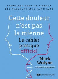 Cette douleur n'est pas la mienne - Le cahier pratique officiel