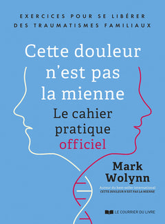 Cette douleur n'est pas la mienne - Le cahier pratique officiel