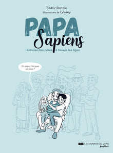 Papa sapiens - Histoire des pères à travers les âges