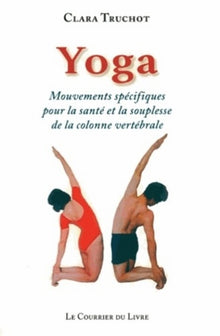 Yoga - Mouvements spécifiques pour la santé et la souplesse de la colonne vertébrale