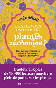 Et si je vous parlais des plantes autrement ?