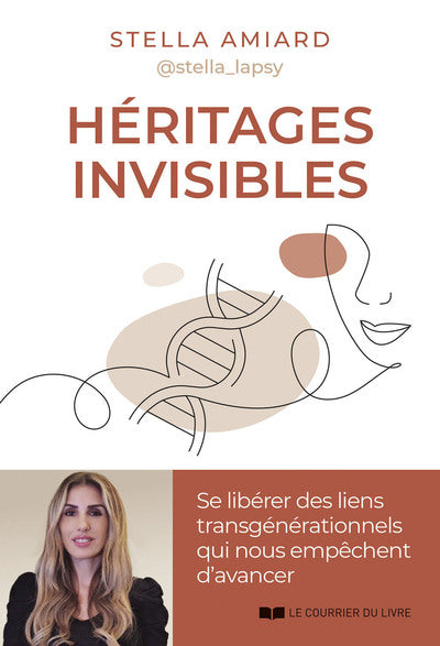 Héritages invisibles - Se libérer des liens transgénérationnels qui nous empêchent d'avancer