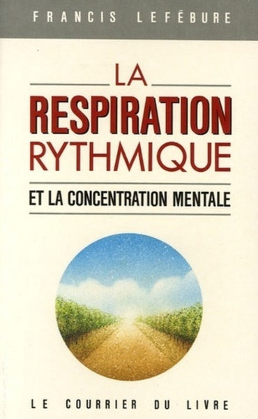 La respiration rythmique et la concentration mentale