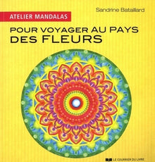 Atelier Mandalas - Pour voyager au pays des fleurs