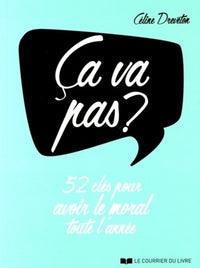 Ça va pas ? - 52 clés pour avoir le moral toute l'année