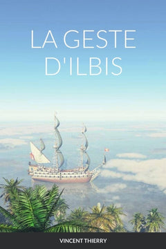 La geste d'Ilbis