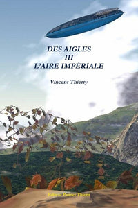DES AIGLES  III  L'AIRE IMPÉRIALE