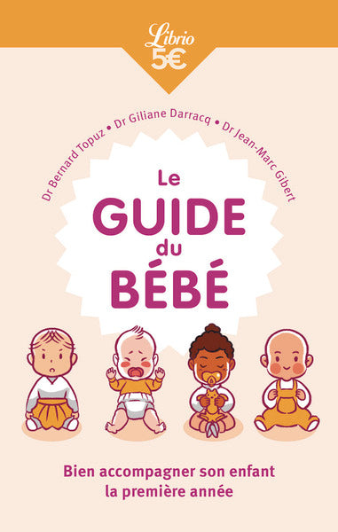 Le guide du bébé, bien accompagner bébé de 0 à 1 an
