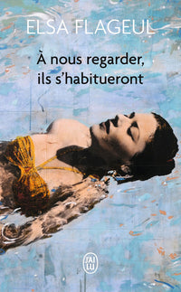 À nous regarder, ils s'habitueront