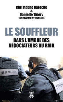 Le souffleur - Dans l'ombre des négociateurs du RAID