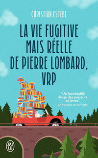 La vie fugitive mais réelle de Pierre Lombard, VRP