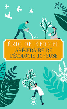 Abécédaire de l'écologie joyeuse