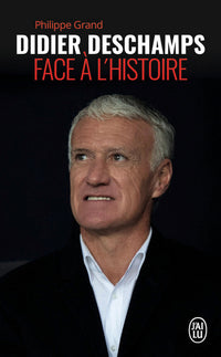 Didier Deschamps - Face à l'histoire