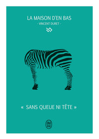 La maison d'en bas - "Sans queue ni tête"