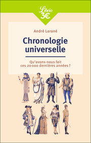 Chronologie universelle: Qu'avons-nous fait ces 20 000 dernières années ?