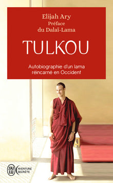 Tulkou: Autobiographie d'un lama réincarné en Occident