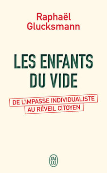 Les enfants du vide - De l'impasse individualiste au réveil citoyen