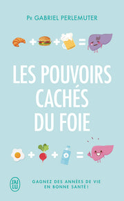 Les pouvoirs cachés du foie