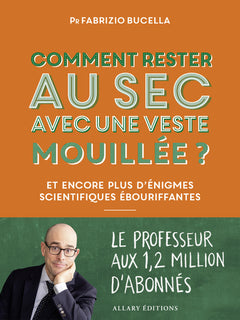 Comment rester au sec avec une veste mouillée ? - Et encore plus d'énigmes scientifiques ébouriffantes