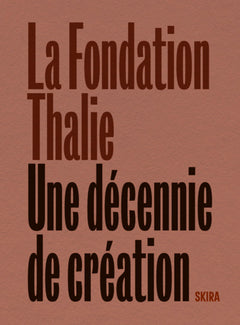 Fondation Thalie. Une décennie de création
