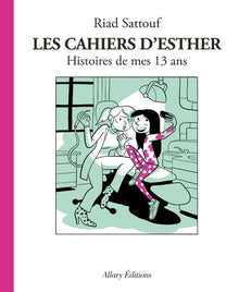 Les cahiers d'Esther - tome 4 Histoires de mes 13 ans