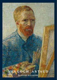 VAN GOGH / ARTAUD - LE SUICIDE DE LA SOCIETE