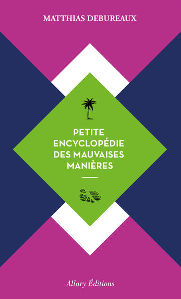 Petite encyclopédie des mauvaises manières