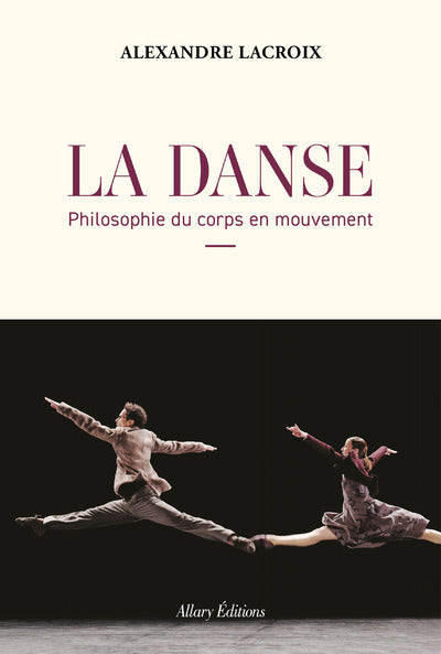 La danse - Philosophie du corps en mouvement