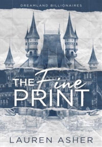 The Fine Print - Dreamland Billionaires Tome 1