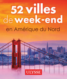 52 villes de week-end en Amérique du Nord