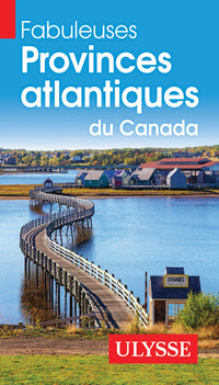 Fabuleuses provinces atlantiques du Canada