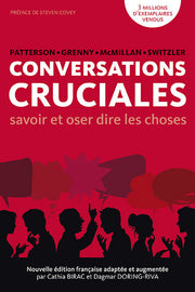 Conversations cruciales: Des outils pour s'exprimer quand les enjeux sont de taille