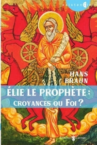 Elie le Prophète, Croyances ou foi ?
