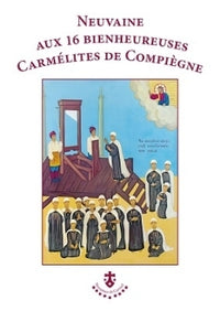 Neuvaine aux seize bienheureuses Carmélites de Compiègne