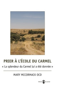Prier à l'école du Carmel « La splendeur du Carmel lui a été donnée