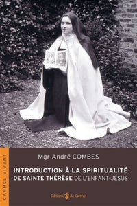 Introduction à la spiritualité de Thérèse de l'Enfant-Jésus,